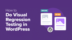 How-to-Easily-Do-Visual-Regression-Testing-in-WordPress-300x169 How to Easily Do Visual Regression Testing in WordPress