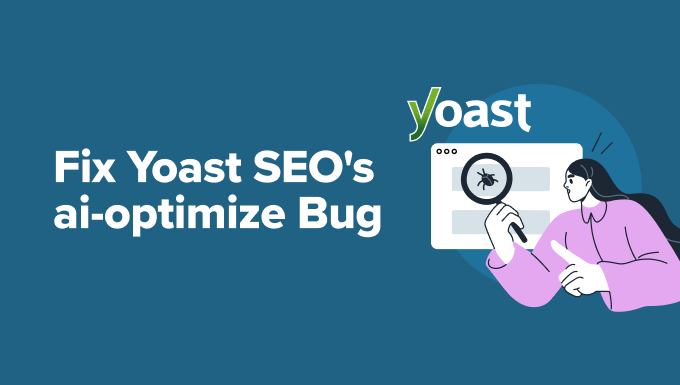 fix-yoast-SEOs-ai-optimize-bug-in-post Fix Yoast SEO's ai-optimize Bug Before It Ruins Your Site's SEO