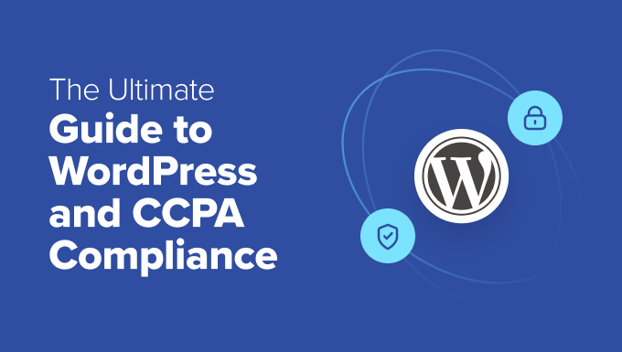 The-Ultimate-Guide-to-WordPress-and-CCPA-Compliance The Ultimate Guide to WordPress and CCPA Compliance
